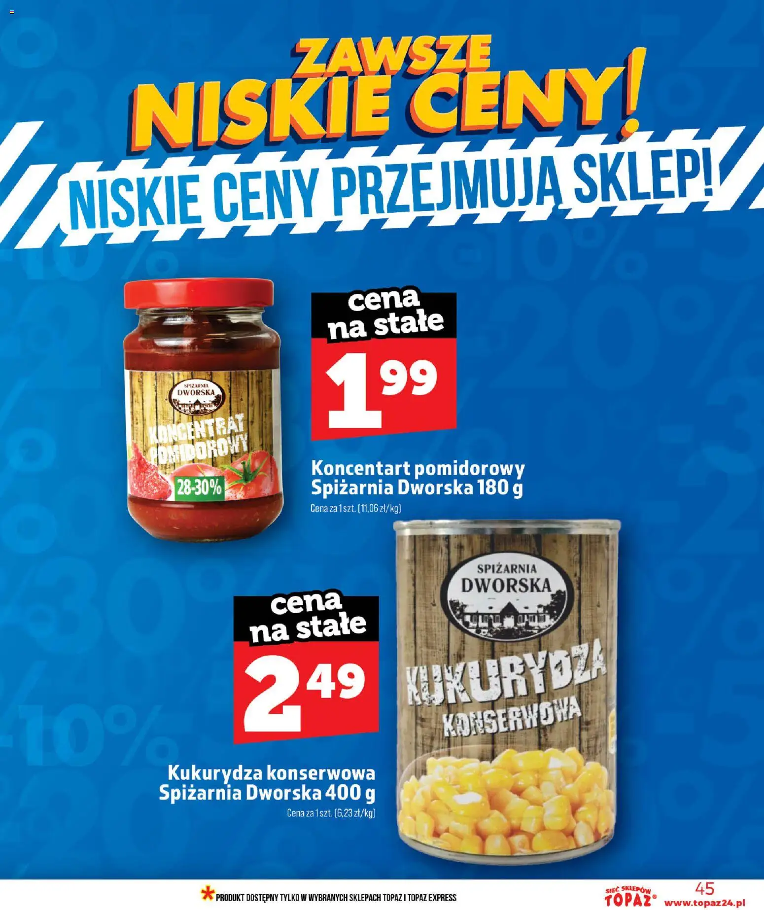 Topaz gazetka - Ceny małe na stałe od 11.06.2026 | Strona: 45 | Produkty: Koncentrat pomidorowy, Kukurydza