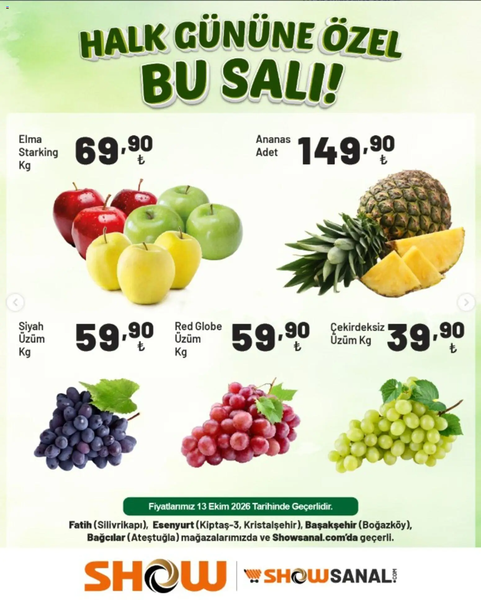 Show Market - Halk Gününe özel - 13 Ekim 2026 tarihinden itibaren geçerlidir | Sayfa: 6 | Ürünler: Elma, Ananas, Üzüm
