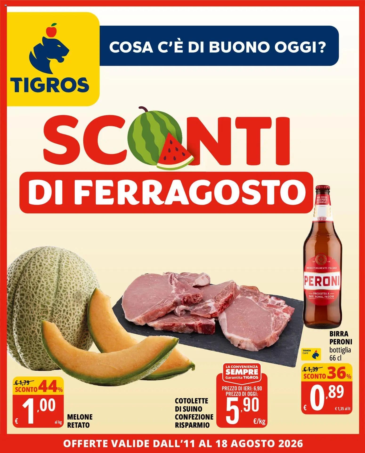 Volantino Tigros del 11/08/2026 | Pagina: 1 | Prodotti: Birra, Melone, Bottiglia, Birra Peroni