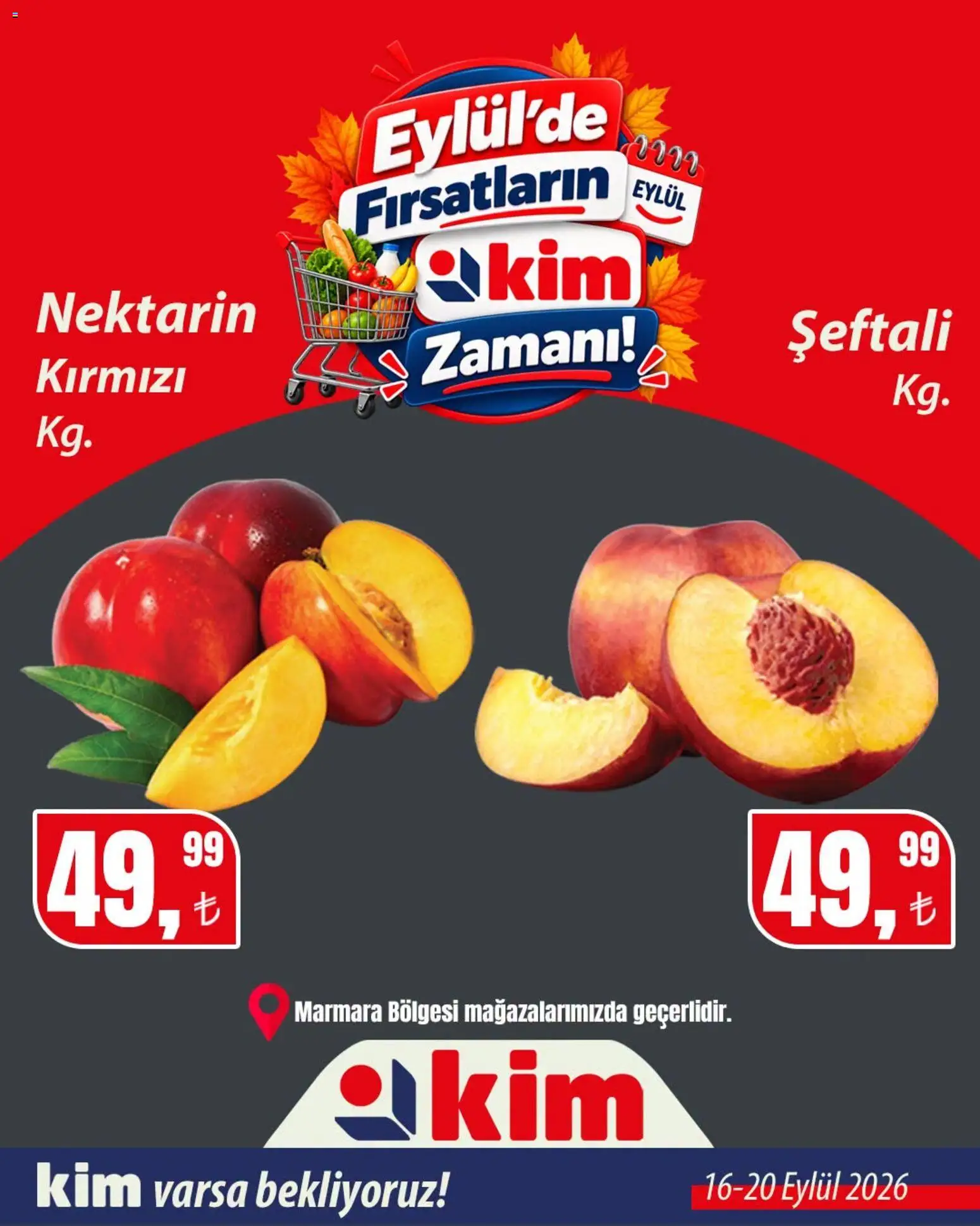 Kim Market - Sebze ve meyve - 16 Eylül 2026 tarihinden itibaren geçerlidir | Sayfa: 7 | Ürünler: Şeftali, Nektarin