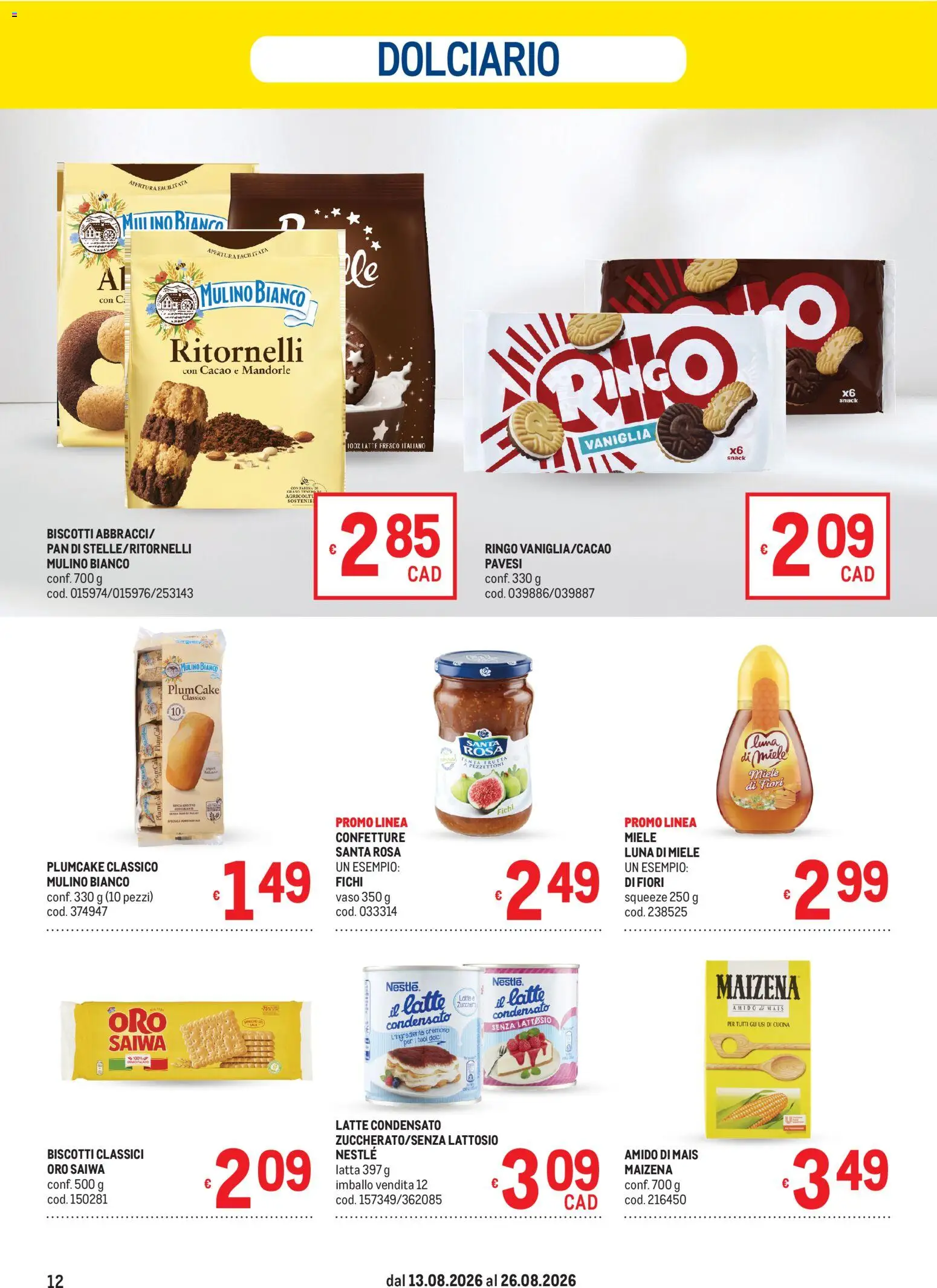 Volantino Metro del 13/08/2026 | Pagina: 12 | Prodotti: Fichi, Fiori, Latte condensato, Senza lattosio