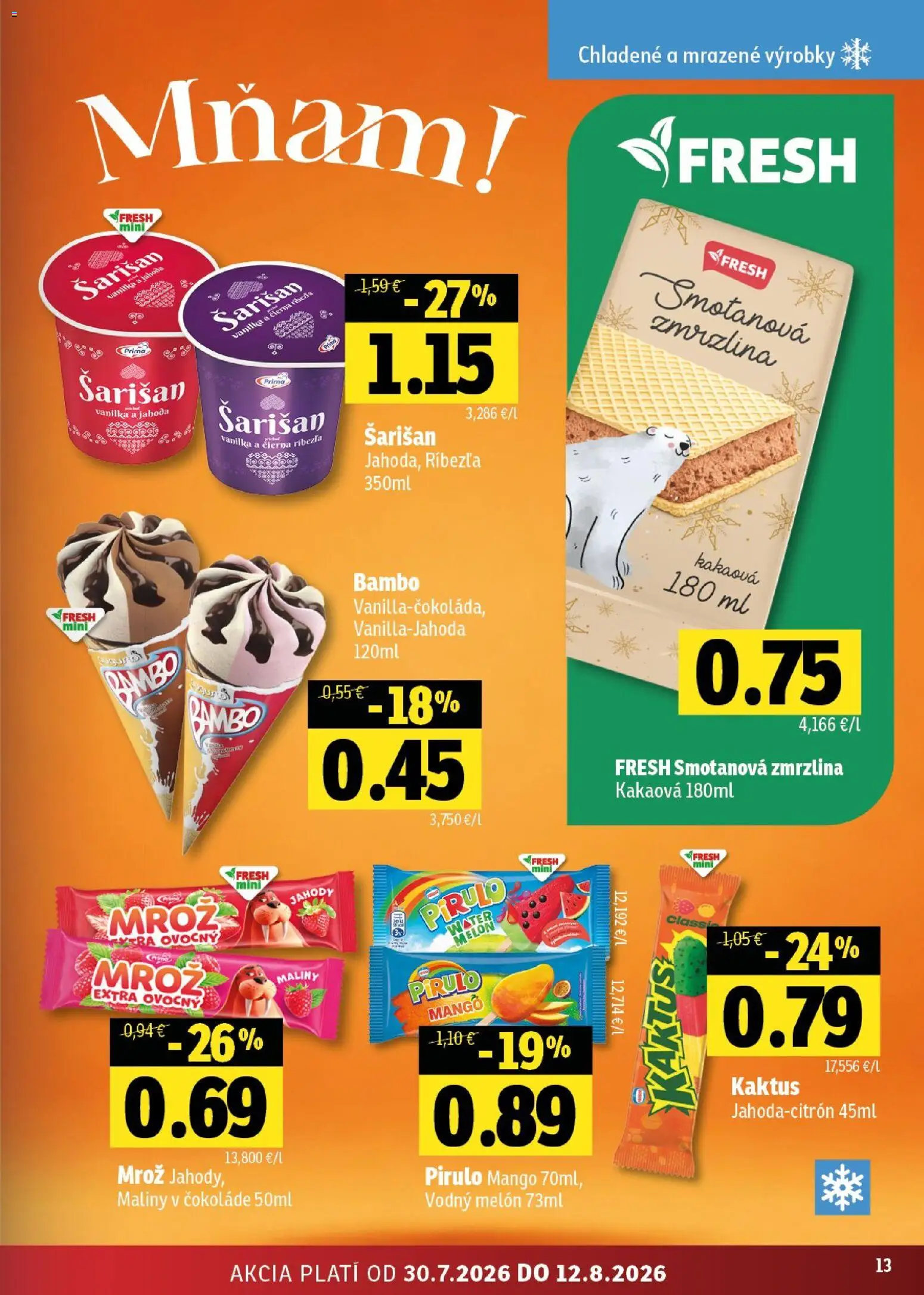 Nové Fresh akcie – leták je platný od 30.07.2026 | Strana: 13 | Produkty: Zmrzlina, Jahody, Mango, Melón
