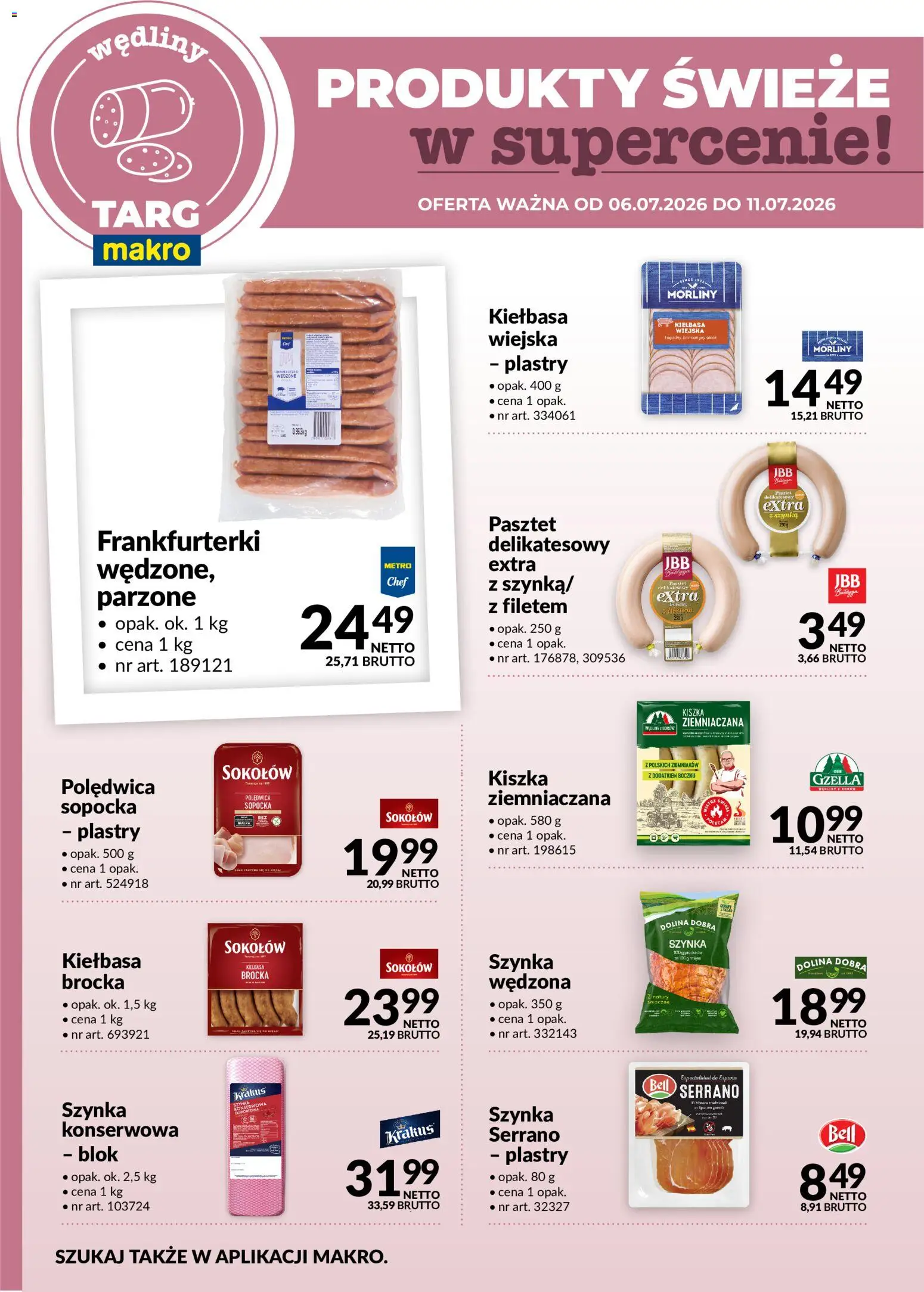 Makro gazetka - Oferta świeża w super cenach od 06.07.2026 | Strona: 3 | Produkty: Kiełbasa, Kiszka ziemniaczana, Frankfurterki, Szynka