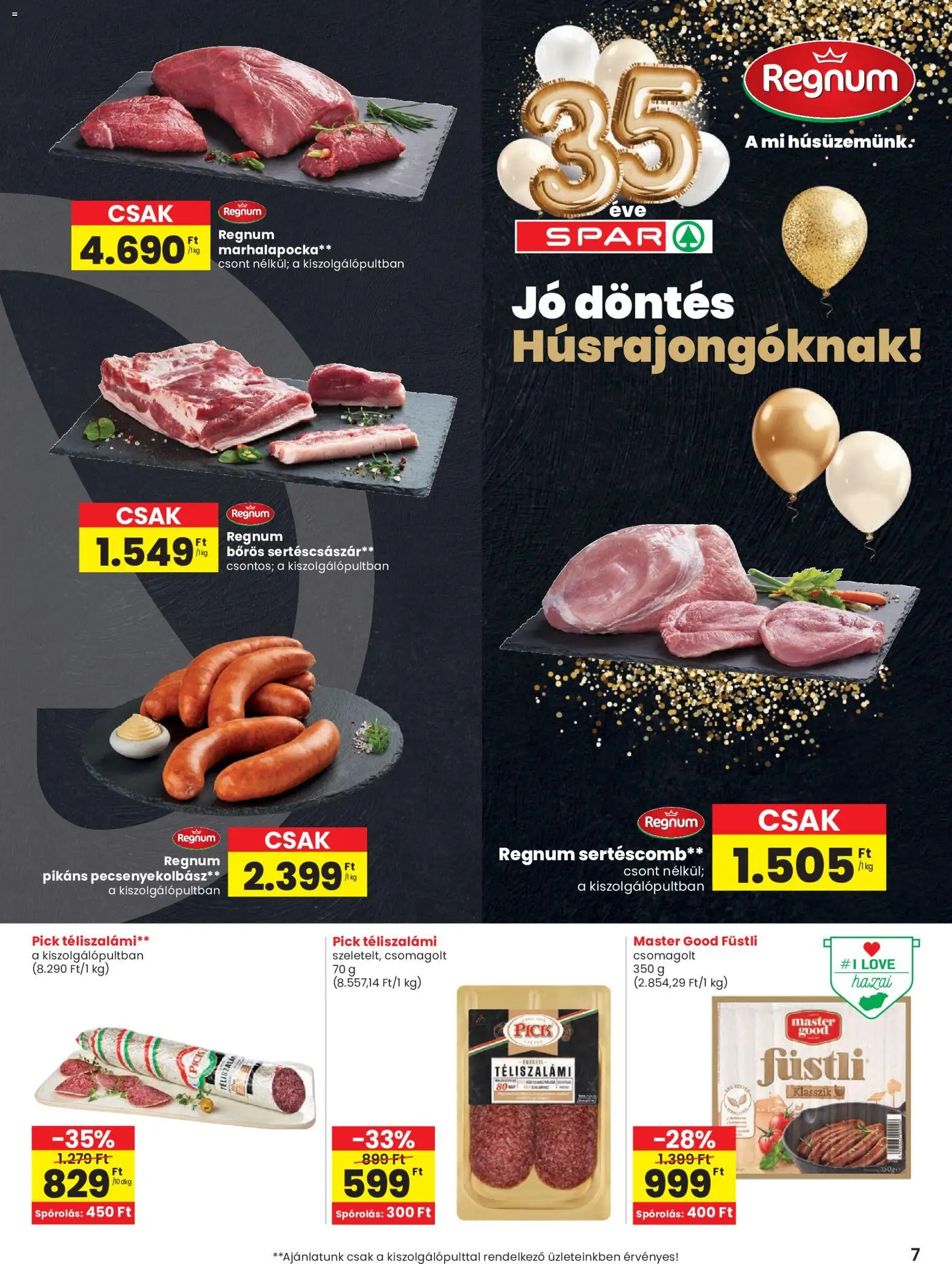 Spar akciós ujság - amely érvényes a következő dátumtól: 04.06.2026 | Oldal: 7 | Termékek: Pick téliszalámi, Pick, Sertéscomb, Téliszalámi