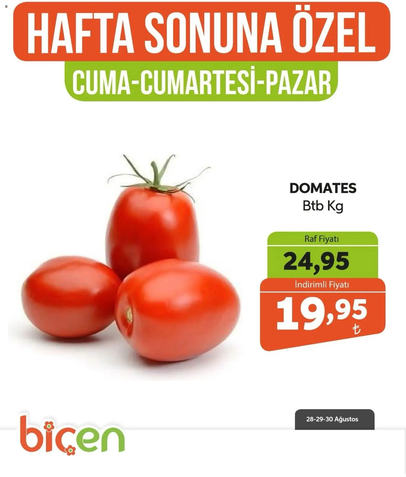 Biçen Market - Hafta Sonuna Özel - Sebze İndirimi - 28 Ağustos 2026 tarihinden itibaren geçerlidir | Sayfa: 20 | Ürünler: Raf, Domates