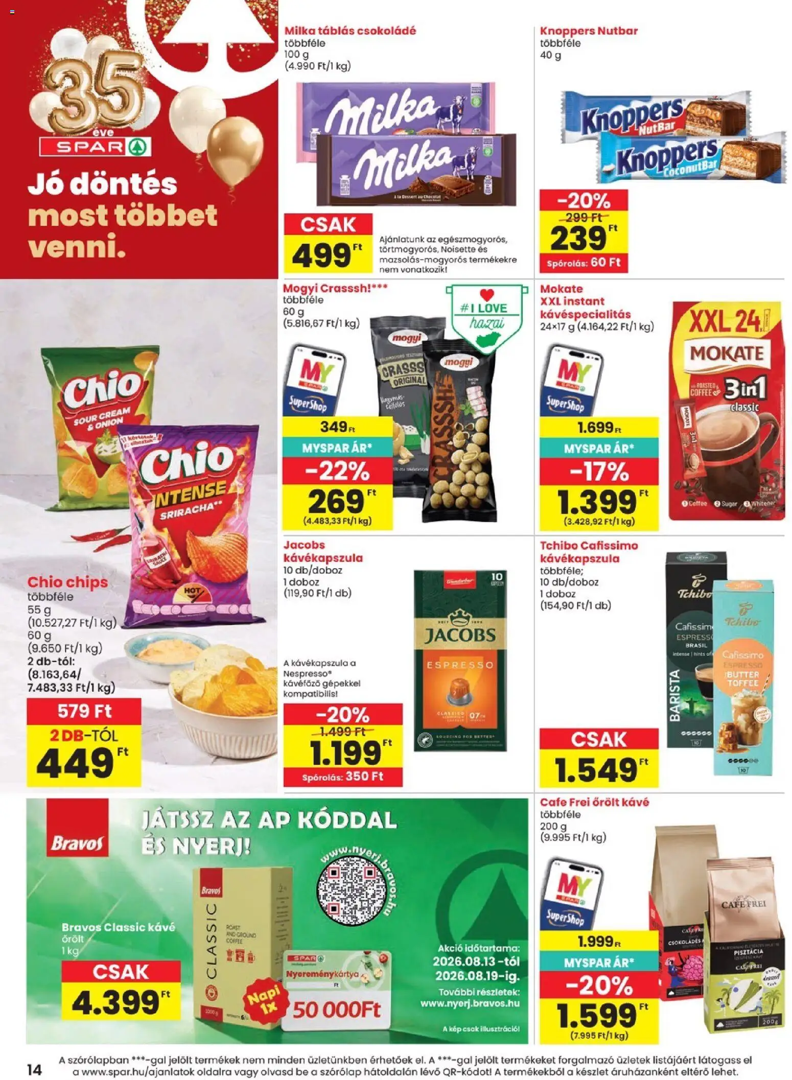 Spar akciós ujság - amely érvényes a következő dátumtól: 2026.08.13. | Oldal: 14 | Termékek: Chio, Knoppers, Doboz, Őrölt kávé