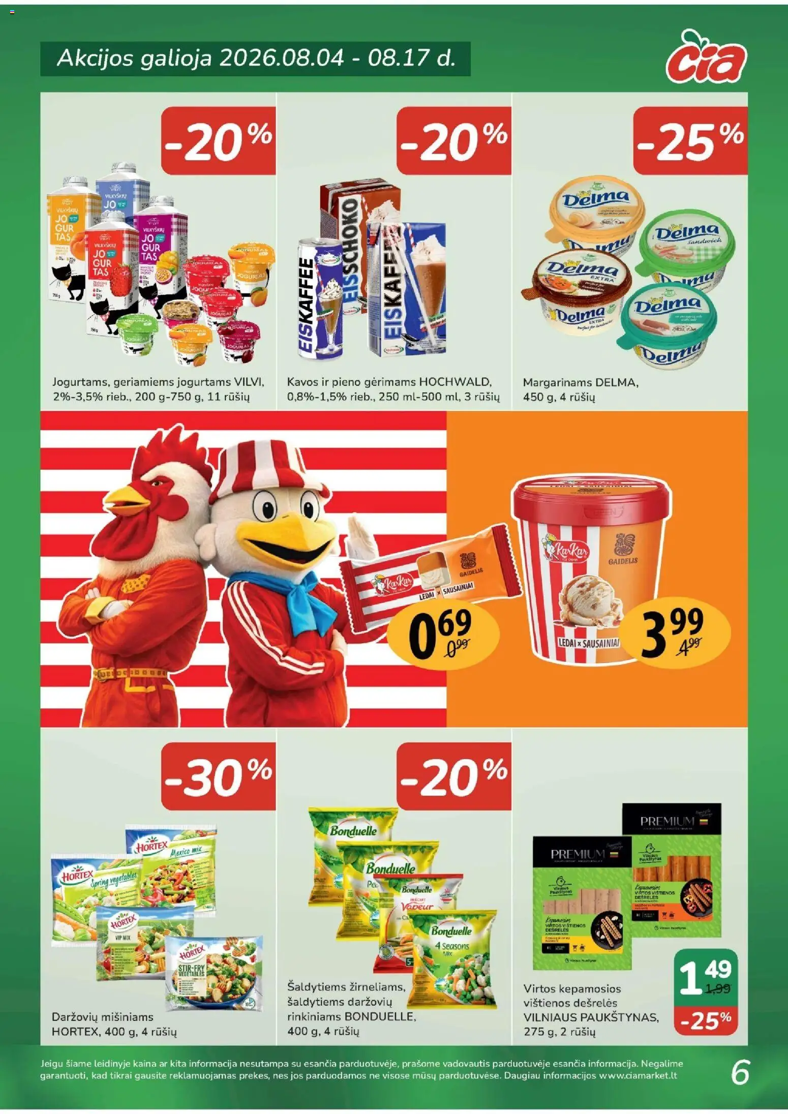 ČIA MARKET akcijos nuo 2026.08.04 | Puslapis: 6 | Prekių: Sausainiai, Ledai, Vištienos, Dešrelės