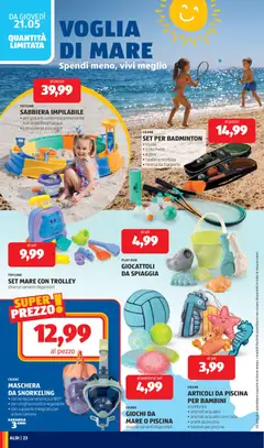 Anteprima del volantino GIOCHI DA MARE O PISCINA, diverse varianti disponibili valido a partire dal 18.05.2026 | Pagina: 22 | Prodotti: Maschera, Piscina, Racchette, Sabbiera