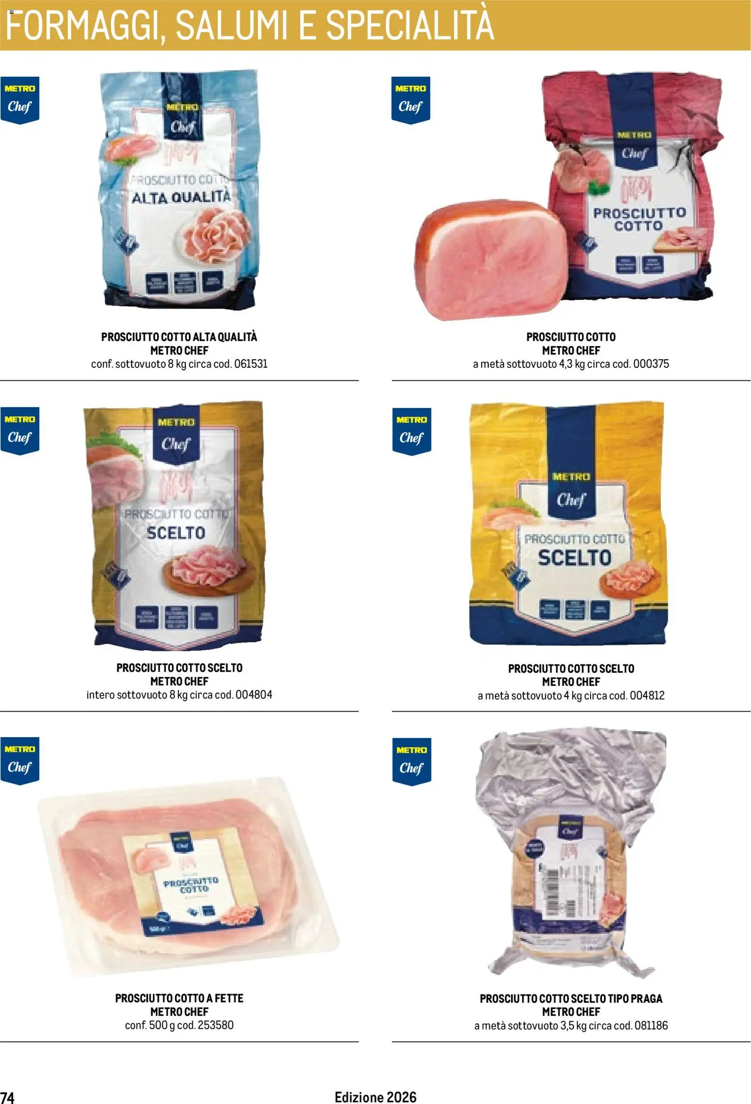 Volantino Metro del 17/10/2025 | Pagina: 74 | Prodotti: Prosciutto Cotto, Prosciutto, Specialità
