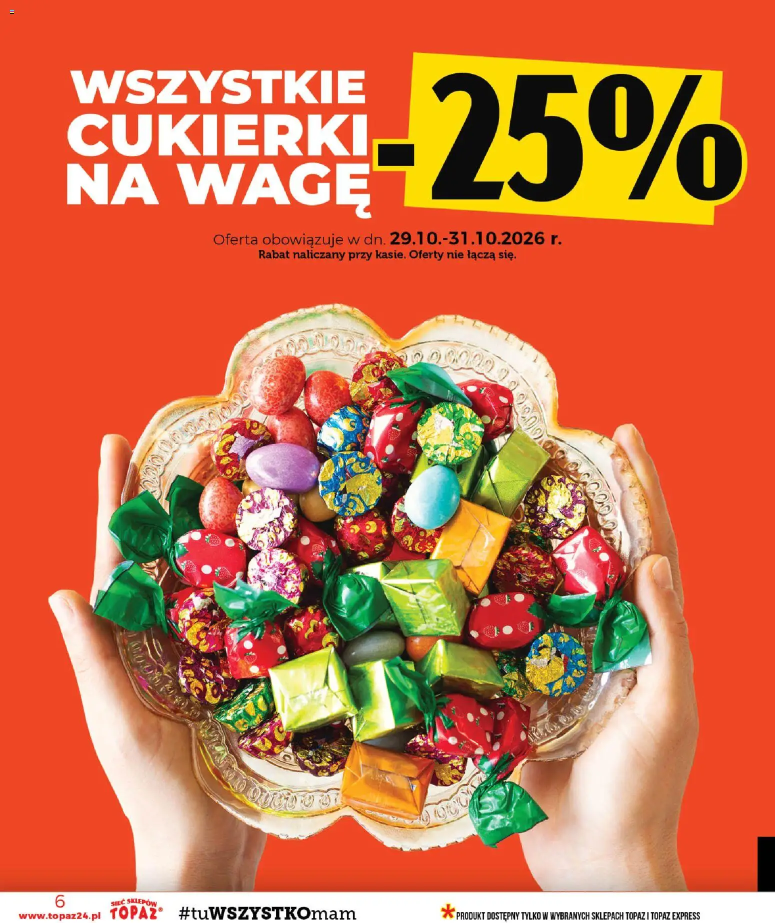 Topaz gazetka - MAZ od 29.10.2026 | Strona: 6 | Produkty: Cukierki na wagę, Cukierki