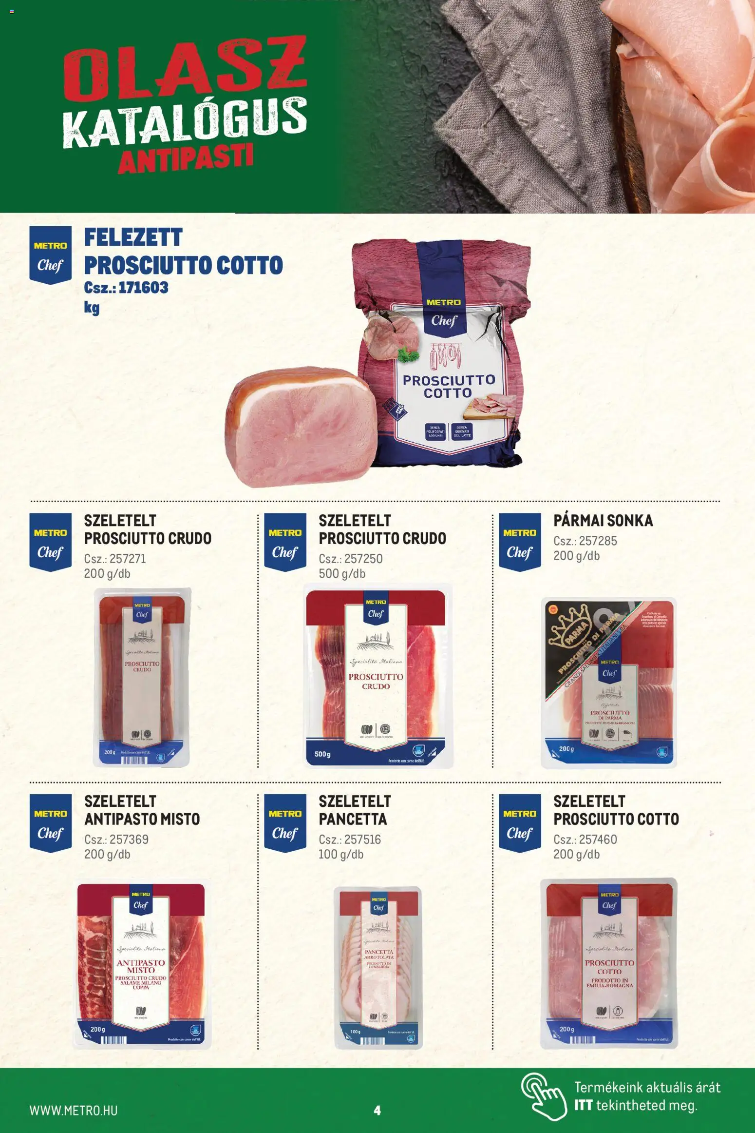 Metro akciós ujság - amely érvényes a következő dátumtól: 2026.08.15. | Oldal: 4 | Termékek: Prosciutto crudo, Prosciutto cotto, Sonka, Pancetta