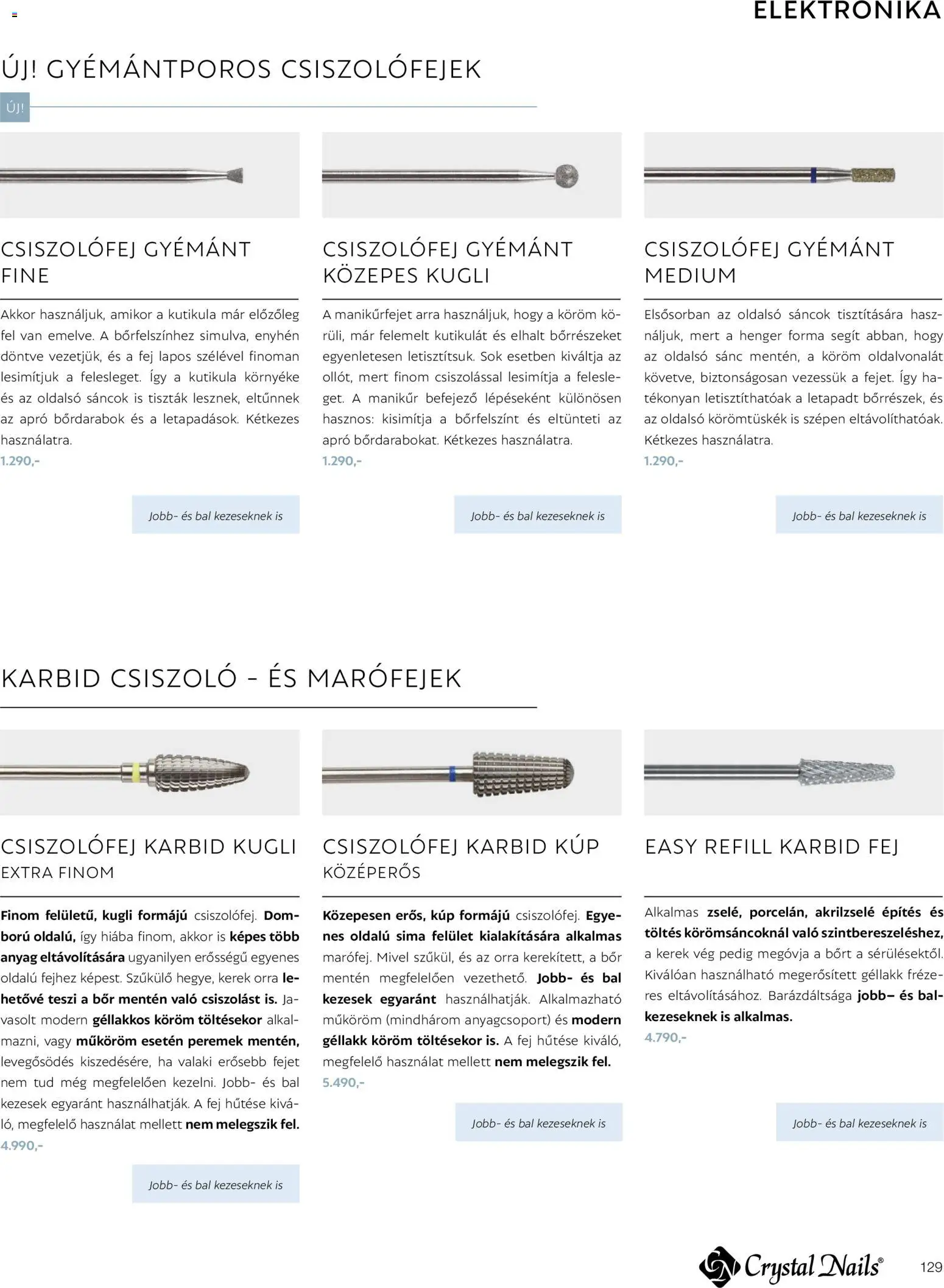 Crystal Nails akciós ujság - amely érvényes a következő dátumtól: 2026.03.09. | Oldal: 129 | Termékek: Csiszoló, Lé, Bor