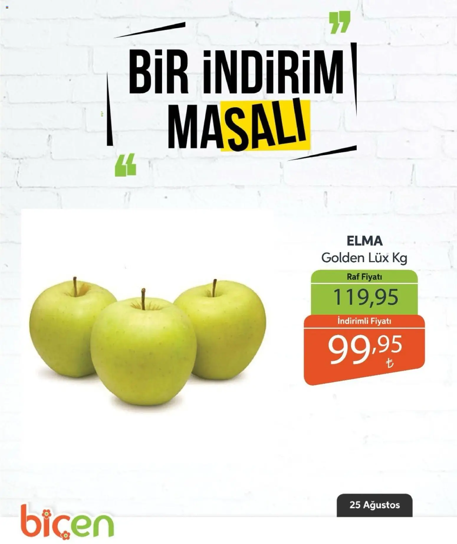 Biçen Market - Bir İndirim MaSalı - meyve - 25 Ağustos 2026 tarihinden itibaren geçerlidir | Sayfa: 8 | Ürünler: Raf, Elma