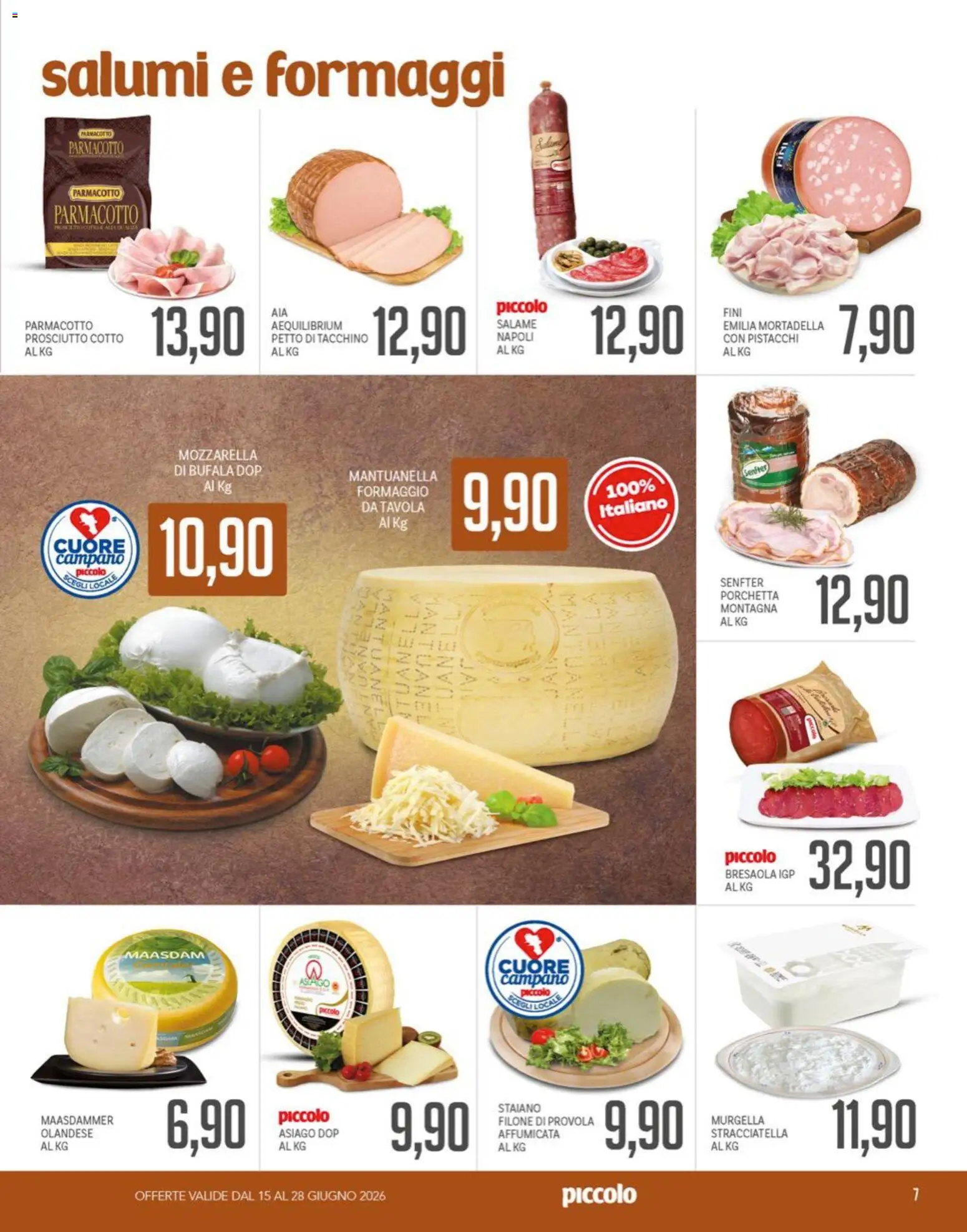 Volantino Piccolo del 15.06.2026 | Pagina: 7 | Prodotti: Prosciutto Cotto, Salame, Provola, Stracciatella